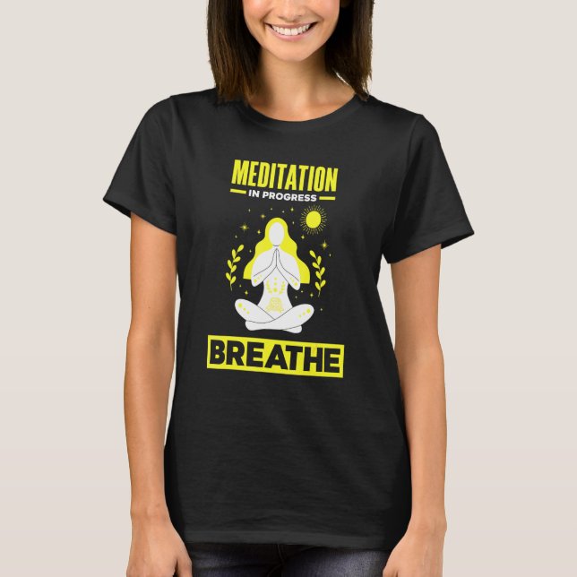 Meditation Pågår Andas Meditation Meditera T Shirt (Framsida)