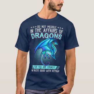 Medla inte i Dragons för dig. T Shirt
