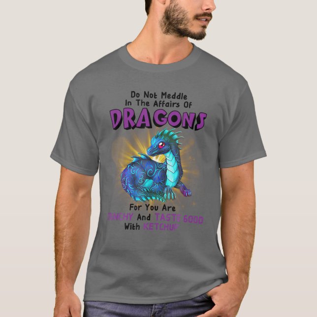Medla inte i Dragons för dig. T Shirt (Framsida)