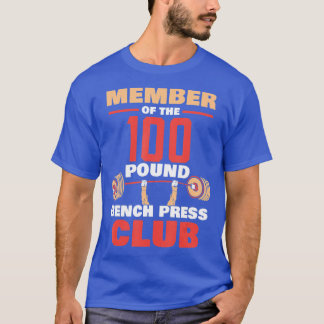 Medlem av 100 Pound Bench Press Klubb Strength G T Shirt