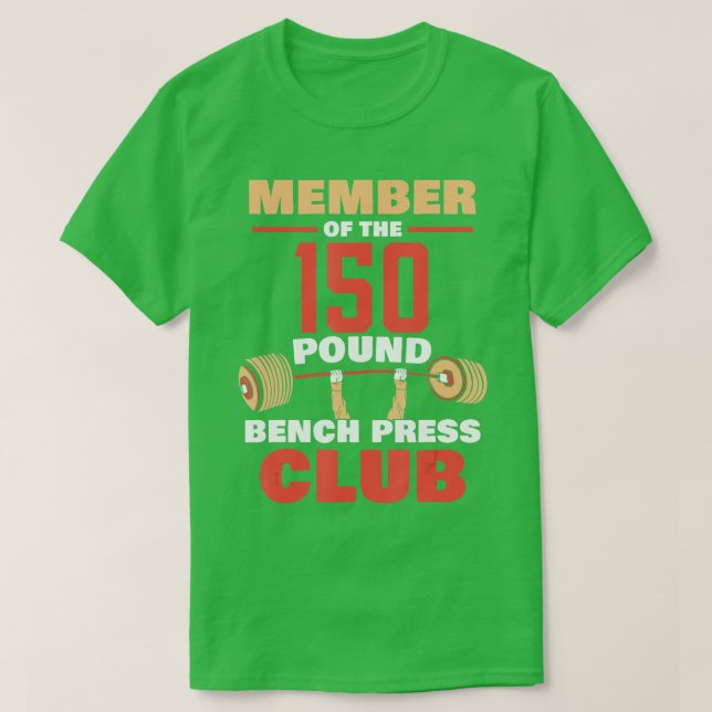 Medlem av 150 Pound Bench Press Klubb Strength G T Shirt (Design framsida)