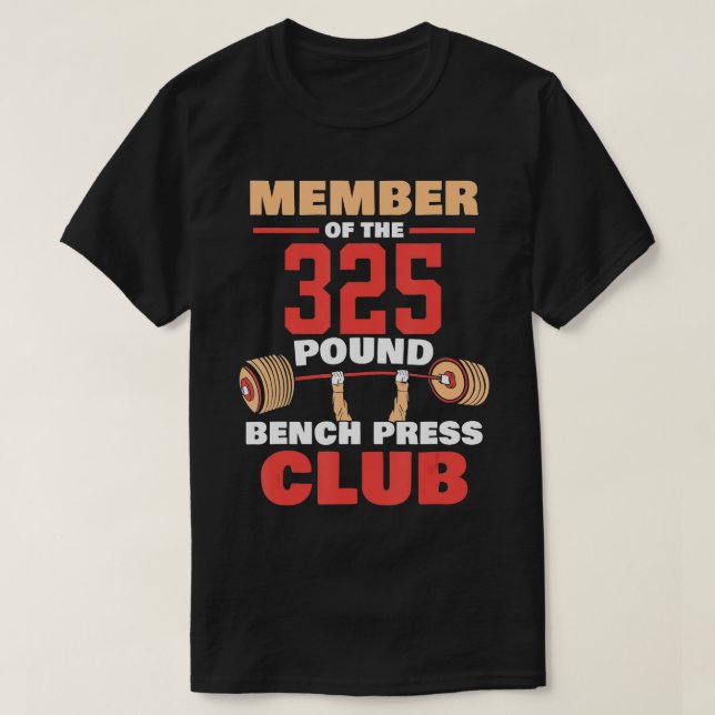 Medlem av den 325 Pound Bench Press Klubb Gym Stre T Shirt (Design framsida)
