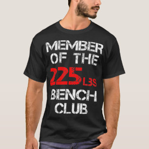 Medlem av Klubben Bench 225 lbs T Shirt