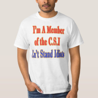 Medlem av skjortan för C.S.I-idiotutslagsplats T Shirt