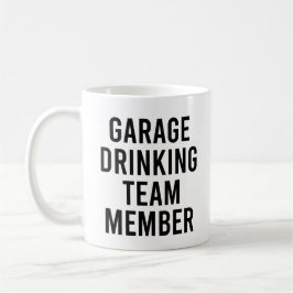 Medlem i Garage Drinking Team för att rotera citat Kaffemugg