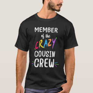 Medlemmar av den galna kusinpersonalen Kusin Squad T Shirt