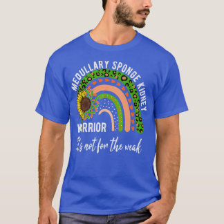 Medullary Sponge Kidney shirts, awareness shirts  T Shirt