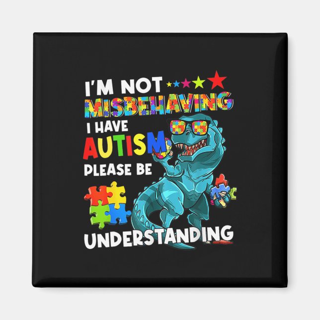 Medvetenhet om autism Jag är inte busig Jag har au Magnet (Framsidan)