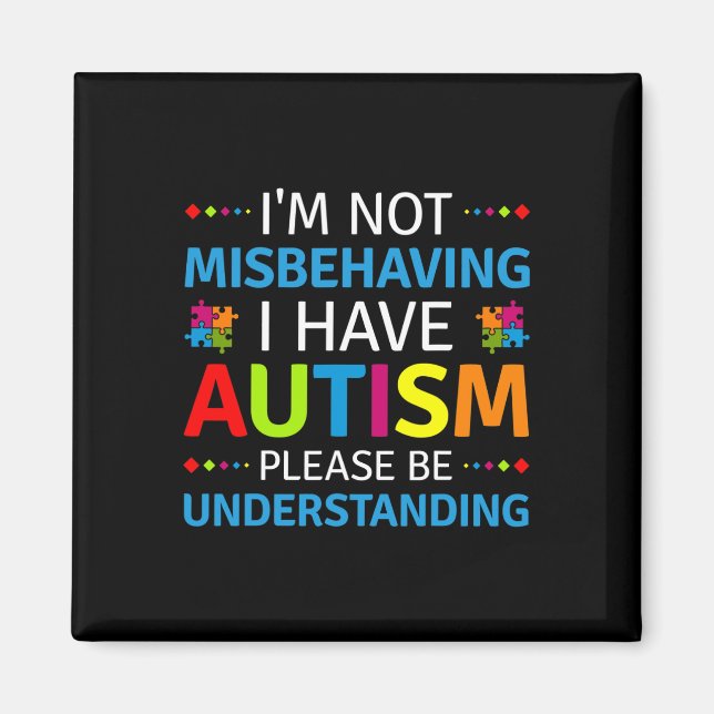 Medvetenhet om autism Jag är inte busig Jag har au Magnet (Framsidan)