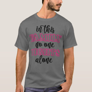 Medvetenhet om bröstcancer i denna familj ingen är t shirt