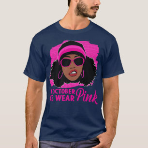 Medvetenhet om bröstcancer i oktober Bära Rosa Bl T Shirt