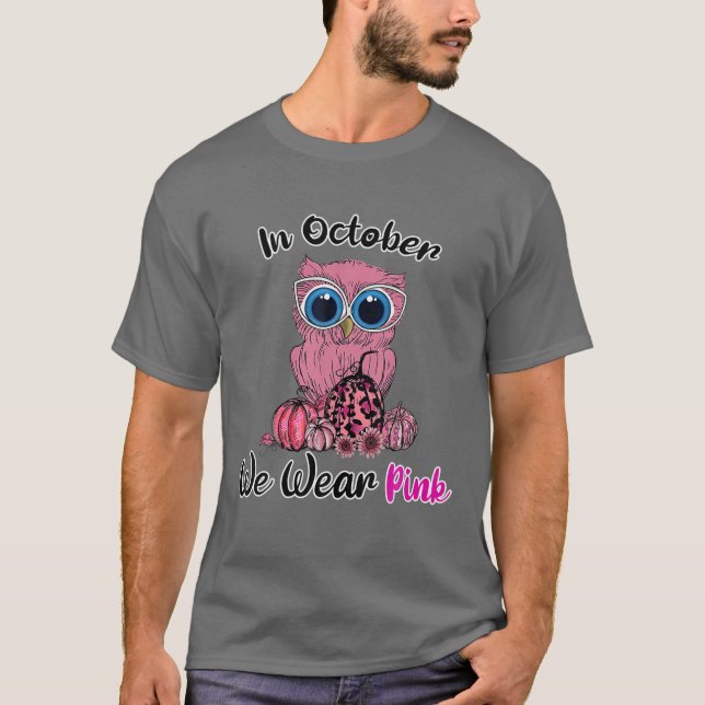 Medvetenhet om bröstcancer i oktober Bära Rosa Ow T Shirt (Framsida)