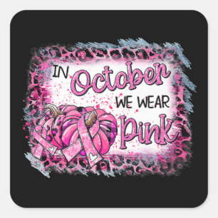 Medvetenhet om bröstcancer i oktober Vi Bära Rosa  Fyrkantigt Klistermärke