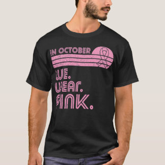 Medvetenhet om bröstcancer Månad i oktober, bära p T Shirt