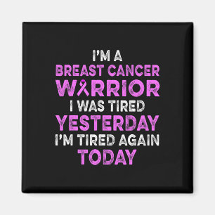 Medvetenhet om bröstcancer Tired Survivor Warrior Magnet