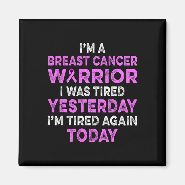 Medvetenhet om bröstcancer Tired Survivor Warrior Magnet (Framsidan)