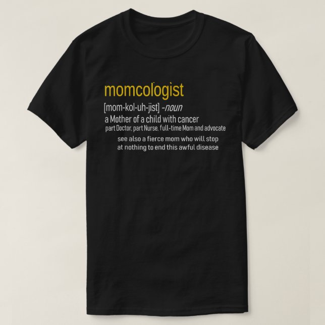 Medvetenhet om cancer hos barn MOMCOLOGIST Definit T Shirt (Design framsida)