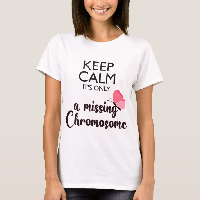 Medvetenhet om Chromosome Turner syndrome saknas T Shirt (Framsida)