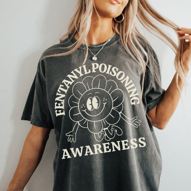 Medvetenhet om fentanyl Poisoning | Överdosering N T Shirt (Skapare uppladdad)