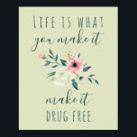 Medvetenhet om Grönt och Rosa av Blommigten mot na Poster<br><div class="desc">Medvetenheten om narkotikabekämpning Poster. Budskapet "säg nej till droger" står på en mjuk grönt och lyder: "Livet är vad du gör det till. Gör den drogfri". Sloganen är skriven med elegant,  handskript och versaltypografi. Poster är dekorerat med en vattenfärgsfärgad blommigt arrangemang för söt rosa och elfenbensblommor.</div>