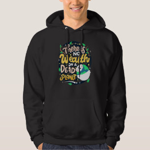 Medvetenhet om klimatförändringar Citat No Wealth Hoodie