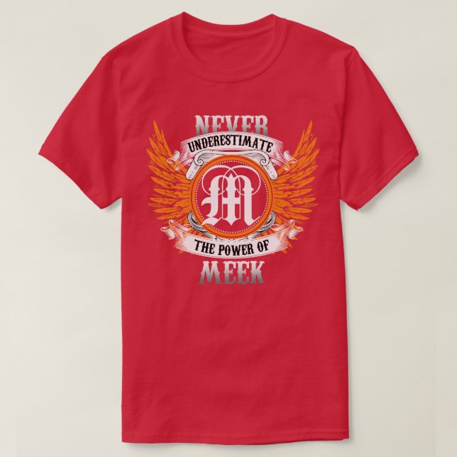 Meek Namn Shirt underskattar aldrig effekten av M T (Design framsida)