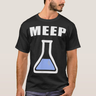 Meep Beaker Funny Science Eperiment Lab Test Tube T Shirt