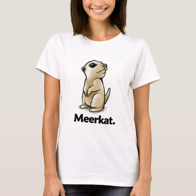 Meerkat Meerkat. Tee Shirt (Framsida)