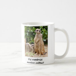 Meerkat mugg någon omnämnandekaffe