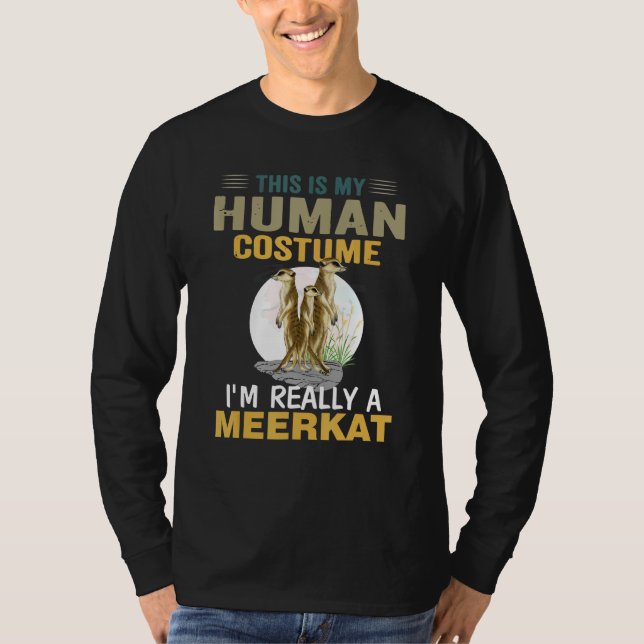 Meerkat My Human Costume I M Verkligen A Meerkat A T Shirt (Framsida)