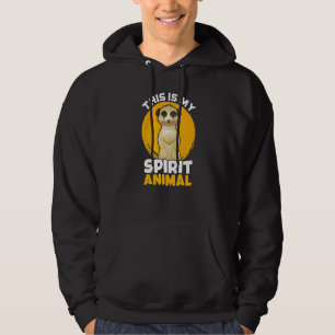 Meerkat My Spirit Animal Suricate Afrika Zoo Wildl Hoodie