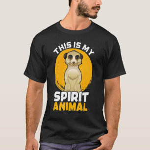 Meerkat My Spirit Animal Suricate Afrika Zoo Wildl T Shirt