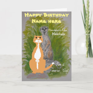 Meerkat och Mere Cat Birthday anpassa Kort