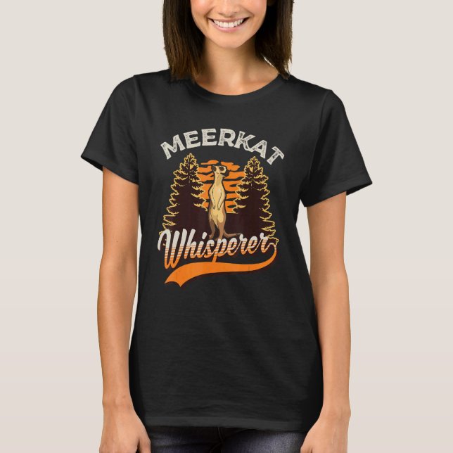 Meerkat Whisperer T Shirt (Framsida)
