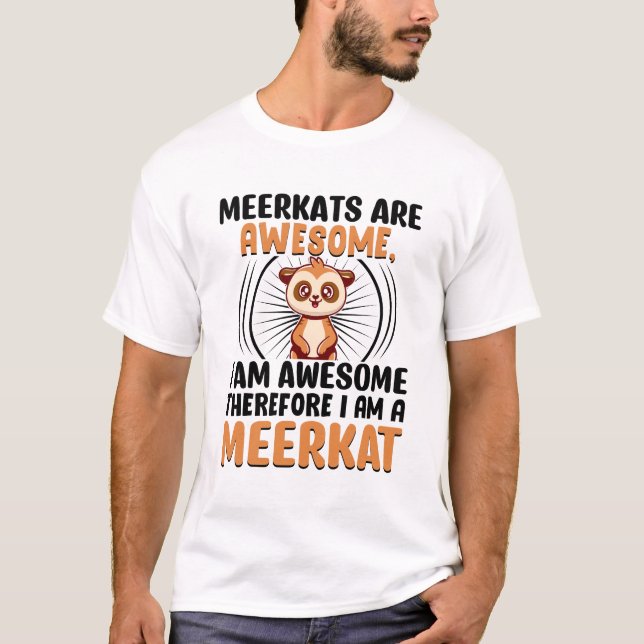 Meerkats är Fantastisk T Shirt (Framsida)