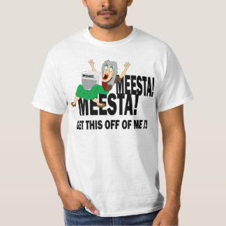 MEESTA MEESTA! T SHIRT