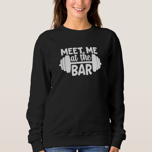 Meet Me At The Bar Gym Workout Motivational T Shirt (Framsida)
