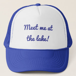 Meet Me At The Lake- Trucker Hat  Keps
