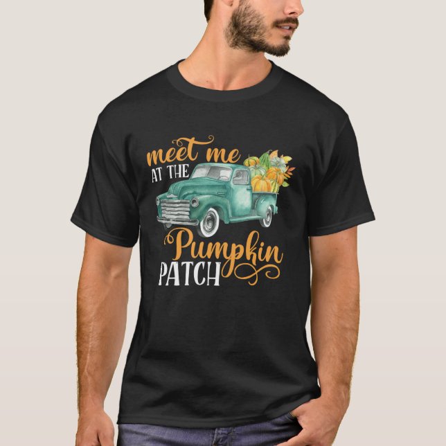 Meet Me At The Pumpkin Patch Pickup Truck Farmer T Shirt (Framsida)