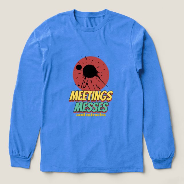 Meetings Messes And Miracles Working Mom T Shirt (Design framsida)