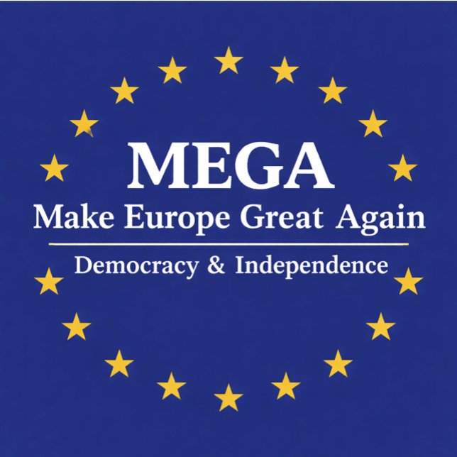 MEGA, Make Europe Great Again, democracy, independ Keps (Skapare uppladdad)