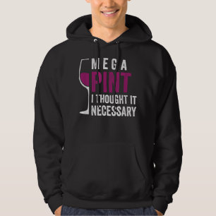 Mega Pint Jag trodde att det var nödvändigt att an Hoodie
