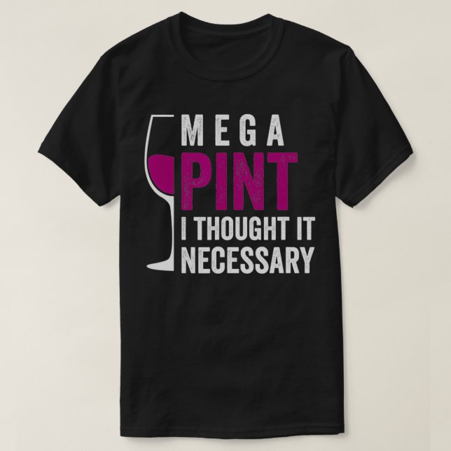 Mega Pint Jag trodde att det var nödvändigt att an T Shirt (Design framsida)