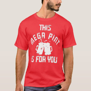 Mega Pint Öl Drycker Stor Alkoholälskare Roligt T Shirt