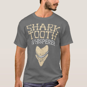 Megalodon Shark Teeth Whisperer Fossil Tooth Hunte T Shirt