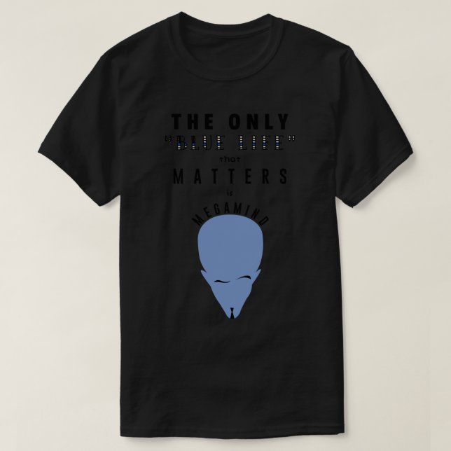 Megamind Blue Life T Shirt (Design framsida)
