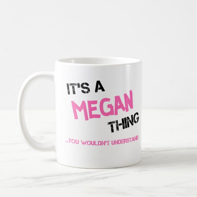 Megan sak du inte skulle förstå namn kaffemugg (Vänster)