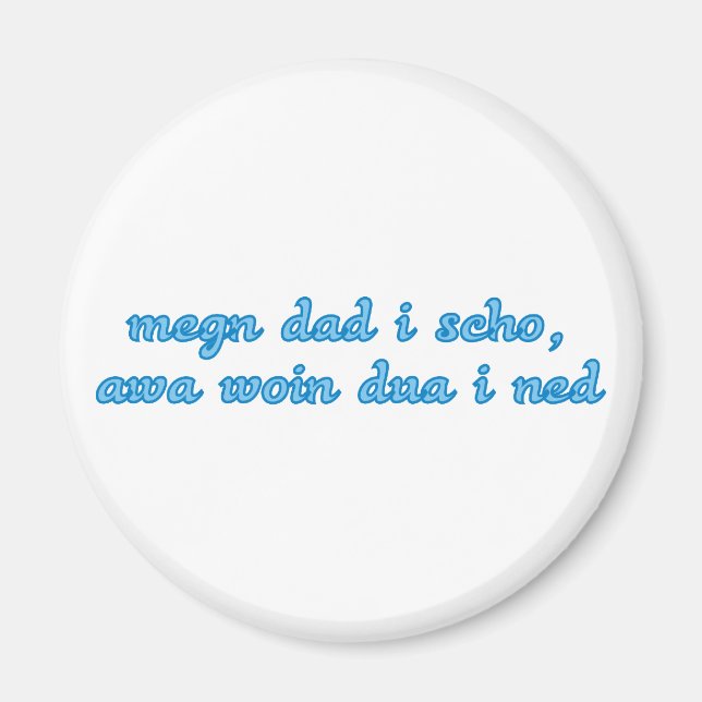 megn dad i schon Spruch bayrisch bayerisch Bayern Magnet (Framsidan)