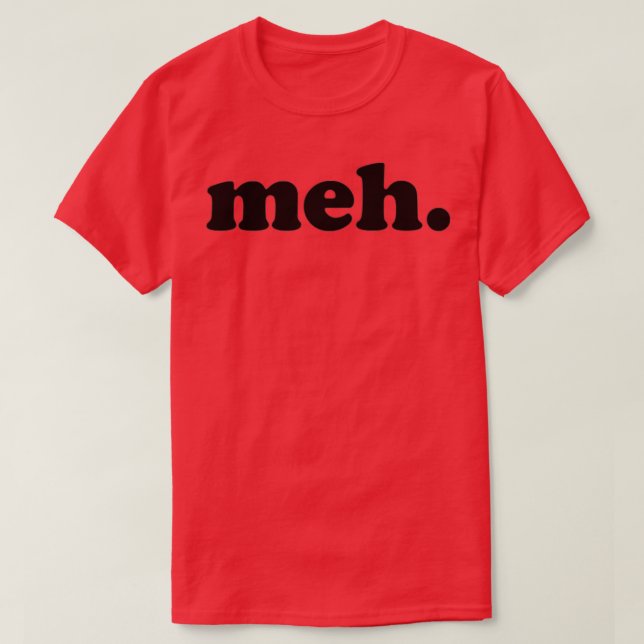 meh 2 t shirt (Design framsida)