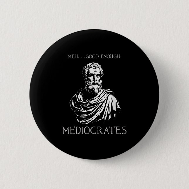 Meh Bra nog futtig Mediocrates Demotivational Q Knapp (Framsida)